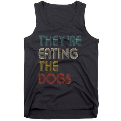 TheyRe Eating The Dogs 2024 Tank Top