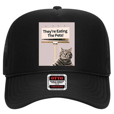 TheyRe Eating The Pets Dogs Cats We Are Not Going Back High Crown Mesh Back Trucker Hat