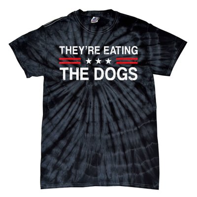 TheyRe Eating The Dogs 2024 Tie-Dye T-Shirt