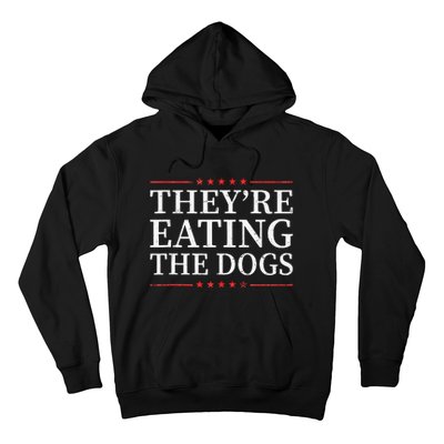 TheyRe Eating The Dogs 2024 Election Vintage Funny Hoodie