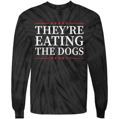 TheyRe Eating The Dogs 2024 Election Vintage Funny Tie-Dye Long Sleeve Shirt