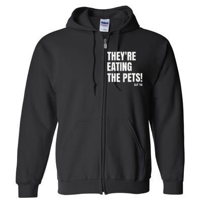 TheyRe Eating The Pets Donald Trump 2024 Full Zip Hoodie