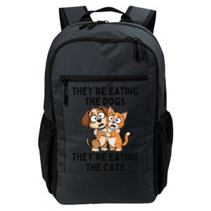 TheyRe Eating The Dogs TheyRe Eating The Cats Gift Daily Commute Backpack