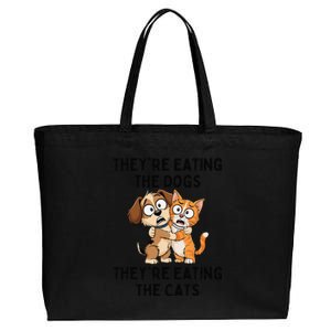 TheyRe Eating The Dogs TheyRe Eating The Cats Gift Cotton Canvas Jumbo Tote