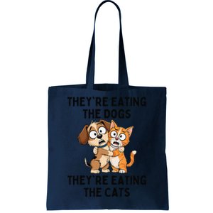 TheyRe Eating The Dogs TheyRe Eating The Cats Gift Tote Bag