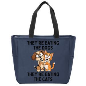 TheyRe Eating The Dogs TheyRe Eating The Cats Gift Zip Tote Bag