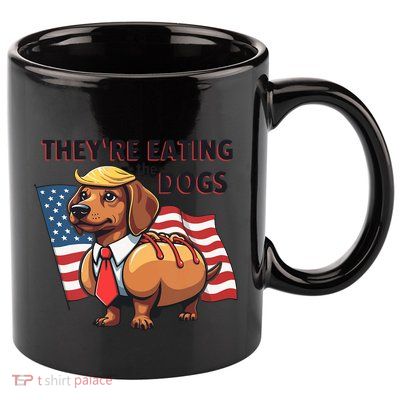 TheyRe Eating The Dogs Trump Hot Dog 11oz C Handle Ceramic Mug