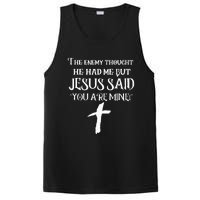 The Enemy Thought He Had Me But Jesus Said You Are Mine PosiCharge Competitor Tank