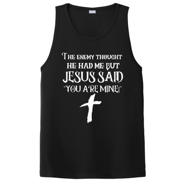 The Enemy Thought He Had Me But Jesus Said You Are Mine PosiCharge Competitor Tank