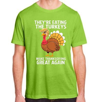 TheyRe Eating The Turkeys Funny Turkey Thanksgiving Adult ChromaSoft Performance T-Shirt