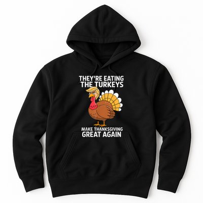 TheyRe Eating The Turkeys Funny Turkey Thanksgiving Hoodie