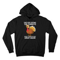 TheyRe Eating The Turkeys Funny Turkey Thanksgiving Hoodie