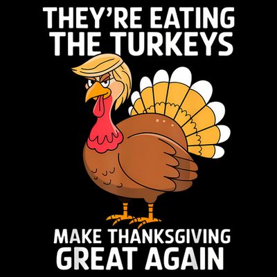 TheyRe Eating The Turkeys Funny Turkey Thanksgiving T-Shirt