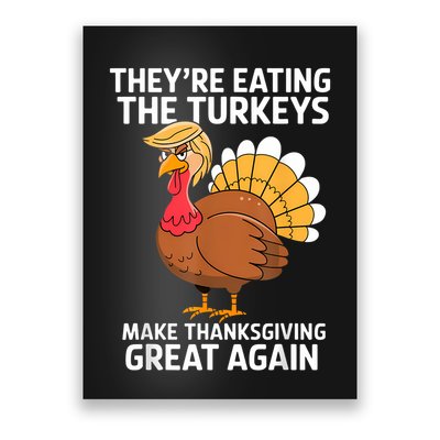 TheyRe Eating The Turkeys Funny Turkey Thanksgiving Poster