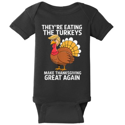 TheyRe Eating The Turkeys Funny Turkey Thanksgiving Baby Bodysuit