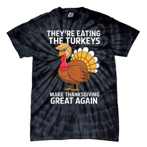 TheyRe Eating The Turkeys Funny Turkey Thanksgiving Tie-Dye T-Shirt