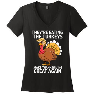 TheyRe Eating The Turkeys Funny Turkey Thanksgiving Women's V-Neck T-Shirt