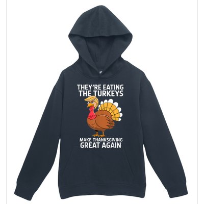 TheyRe Eating The Turkeys Funny Turkey Thanksgiving Urban Pullover Hoodie