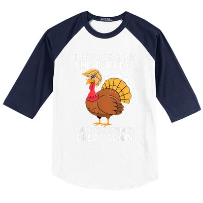 TheyRe Eating The Turkeys Funny Turkey Thanksgiving Baseball Sleeve Shirt