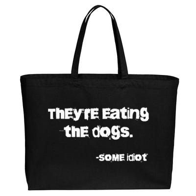 TheyRe Eating The Dogs Cotton Canvas Jumbo Tote