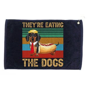 They’Re Eating The Dogs 2024 Retro Funny Dachshund Weiner Grommeted Golf Towel