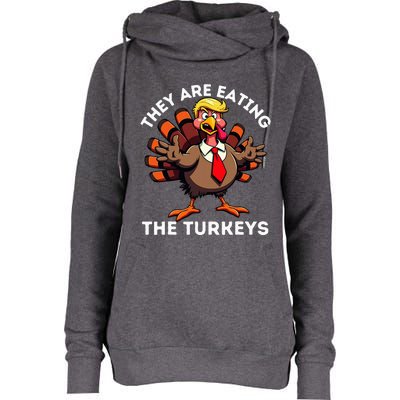 TheyRe Eating The Turkeys Womens Funnel Neck Pullover Hood