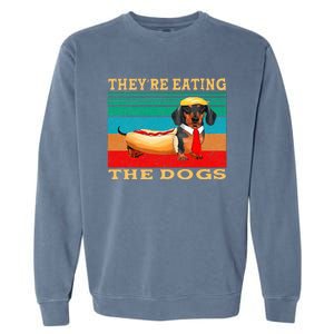 They’Re Eating The Dogs Dachshund Weiner Garment-Dyed Sweatshirt