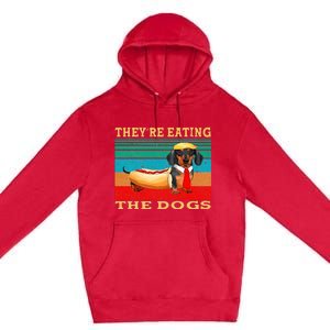 They’Re Eating The Dogs Dachshund Weiner Premium Pullover Hoodie