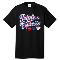 Triple Espresso Tall T-Shirt