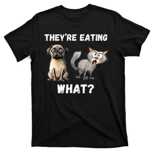 They’Re Eating The Dogs They’Re Eating The Cats The Pets T-Shirt