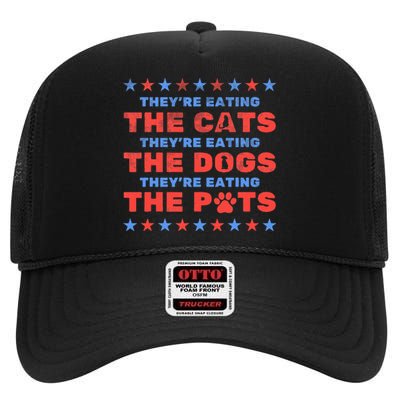 TheyRe Eating The Dogs And Cats Election 2024 High Crown Mesh Back Trucker Hat