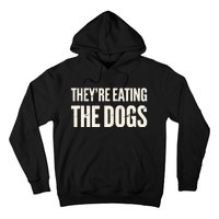 TheyRe Eating The Dogs Animal Rights Activism Dogs Hoodie