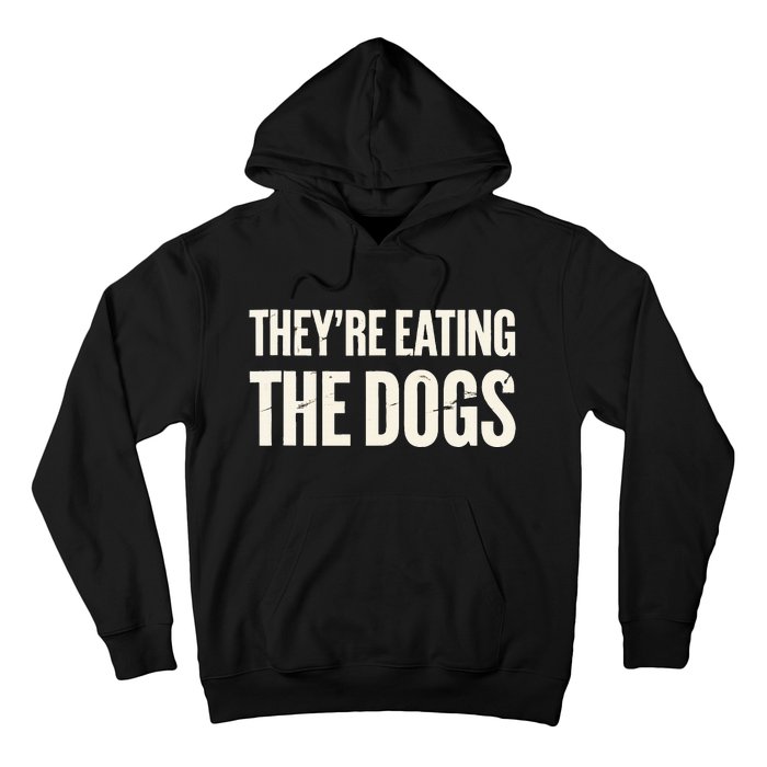 TheyRe Eating The Dogs Animal Rights Activism Dogs Hoodie