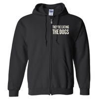 TheyRe Eating The Dogs Animal Rights Activism Dogs Full Zip Hoodie