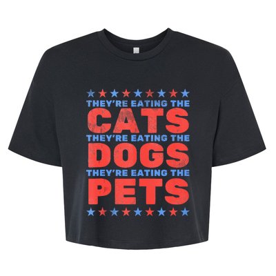 TheyRe Eating The Dogs Eating The Cats Bella+Canvas Jersey Crop Tee