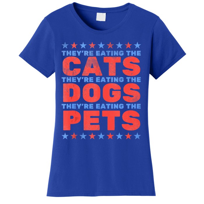 TheyRe Eating The Dogs Eating The Cats Women's T-Shirt