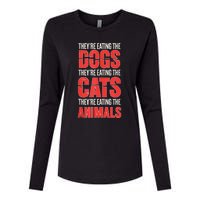 TheyRe Eating The Dogs Cats Animals Pet Lovers Womens Cotton Relaxed Long Sleeve T-Shirt