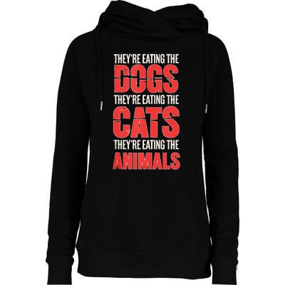 TheyRe Eating The Dogs Cats Animals Pet Lovers Womens Funnel Neck Pullover Hood