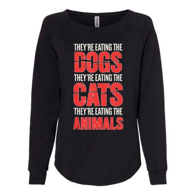 TheyRe Eating The Dogs Cats Animals Pet Lovers Womens California Wash Sweatshirt