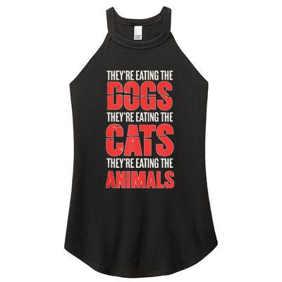 TheyRe Eating The Dogs Cats Animals Pet Lovers Women's Perfect Tri Rocker Tank