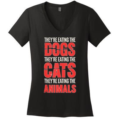 TheyRe Eating The Dogs Cats Animals Pet Lovers Women's V-Neck T-Shirt