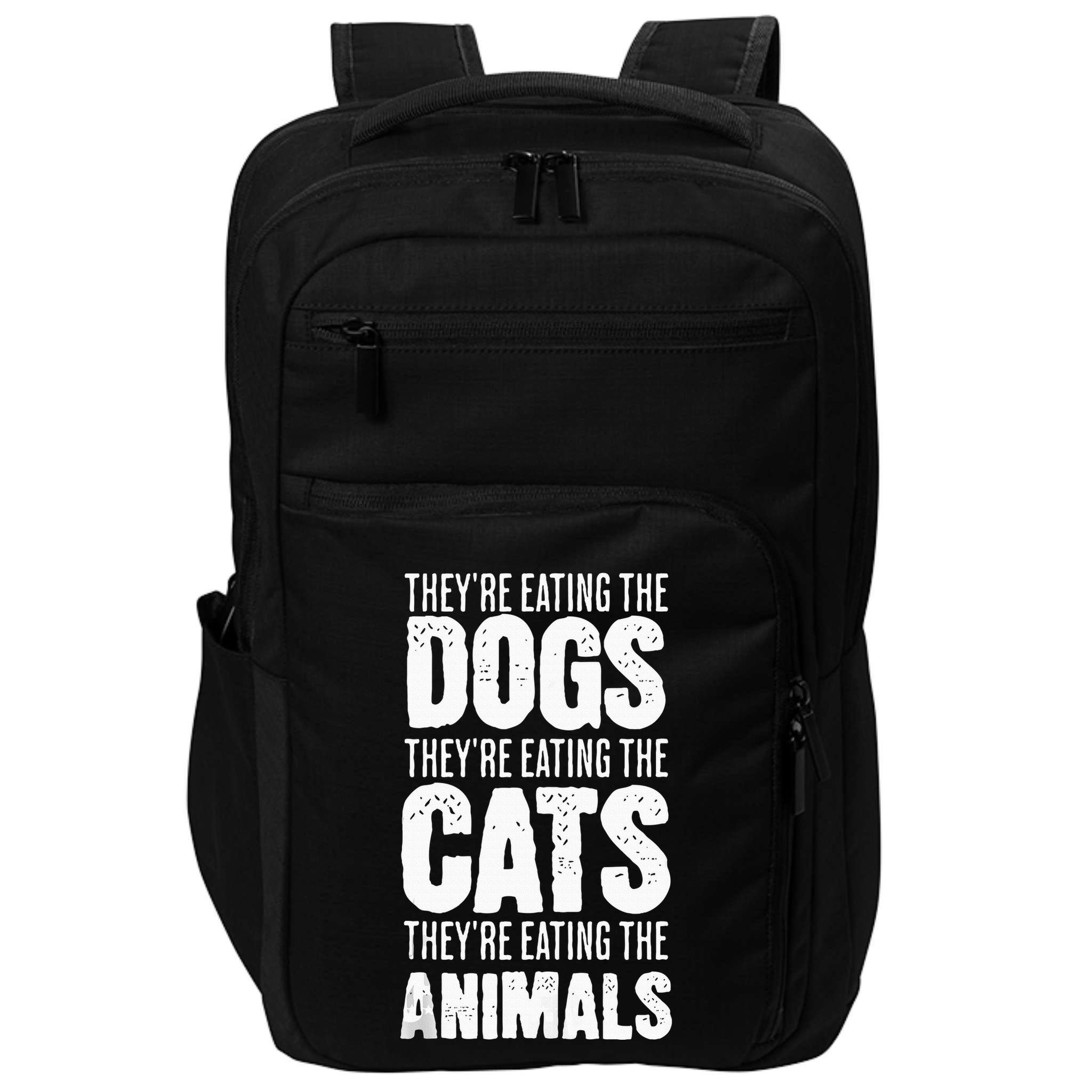 TheyRe Eating The Dogs TheyRe Eating The Cats And Animals Impact Tech Backpack