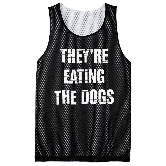 TheyRe Eating The Dogs Dog Owners Animal Lovers Mesh Reversible Basketball Jersey Tank