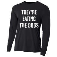 TheyRe Eating The Dogs Dog Owners Animal Lovers Cooling Performance Long Sleeve Crew