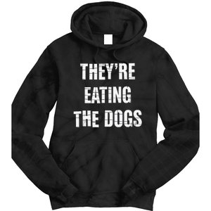 TheyRe Eating The Dogs Dog Owners Animal Lovers Tie Dye Hoodie