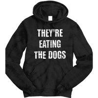 TheyRe Eating The Dogs Dog Owners Animal Lovers Tie Dye Hoodie