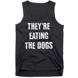 TheyRe Eating The Dogs Dog Owners Animal Lovers Tank Top