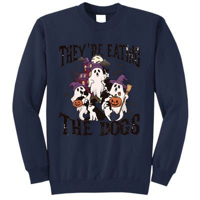 Theyre Eating The Dogs Halloween Cute Ghoul Ghost Tall Sweatshirt