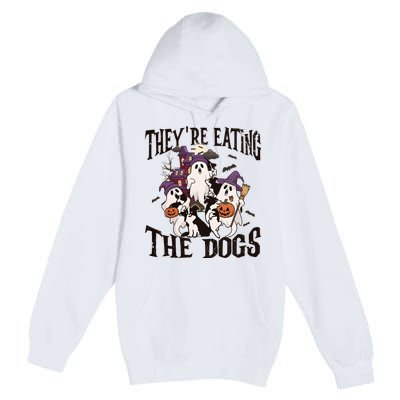 Theyre Eating The Dogs Halloween Cute Ghoul Ghost Premium Pullover Hoodie