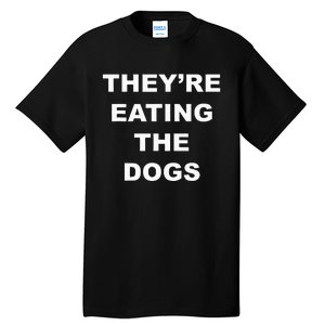 TheyRe Eating The Dogs Donald Trump Debate Quote Tall T-Shirt